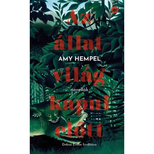Az állatvilág kapui előtt - Amy Hempel