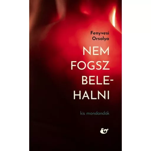 Nem fogsz belehalni - Fenyvesi Orsolya