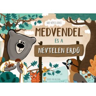 Medvendel és a Névtelen Erdő - Nagy-Németh Ágnes