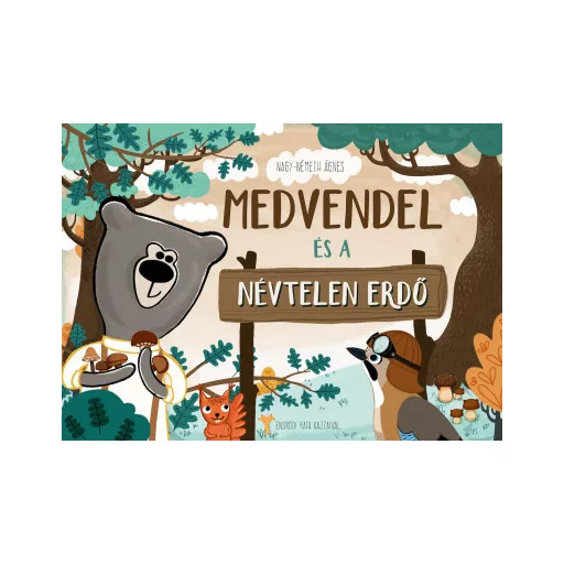 Medvendel és a Névtelen Erdő - Nagy-Németh Ágnes