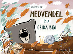 Medvendel és a csiga bibi - Nagy-Németh Ágnes