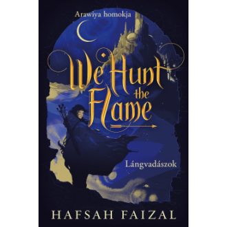 We Hunt the Flame - Lángvadászok - Hafsah Faizal