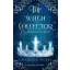 The Witch Collector - A Boszorkányszedő (Különleges kiadás) - Charissa Weaks