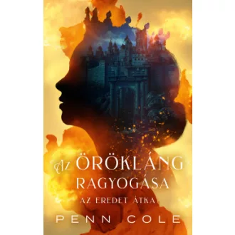   Az Örökláng ragyogása - Az Eredet átka (Éldekorált) - Penn Cole