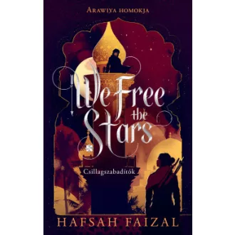  We Free the Stars - Csillagszabadítók (Éldekorált) - Hafsah Faizal