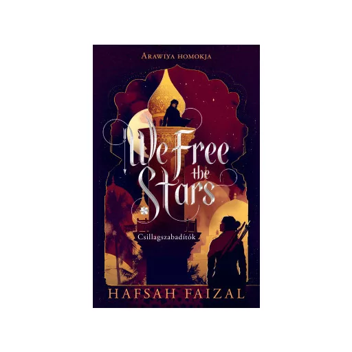 We Free the Stars - Csillagszabadítók (Éldekorált) - Hafsah Faizal