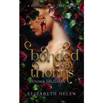   Bonded by Thorns - Tövisek hálójában (Éldekorált) - Elizabeth Helen