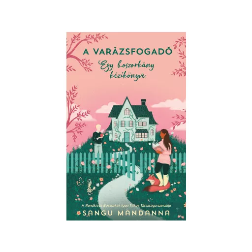 A Varázsfogadó - Egy boszorkány kézikönyve - Sangu Mandanna