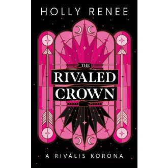   The Rivaled Crown - A rivális korona (Éldekorált) - Holly Renee