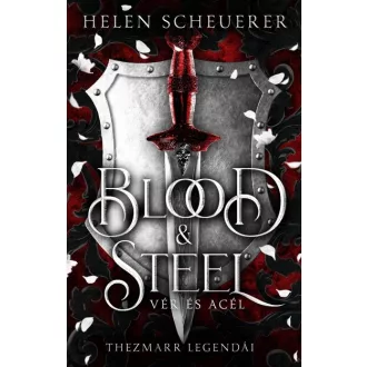   Blood & Steel - Vér és acél (Éldekorált) - Helen Scheuerer