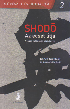 Shodó - Az ecset útja - Gáncs Nikolasz