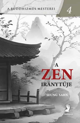 A zen iránytűje - Seung Sahn