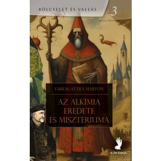 Az alkímia eredete és misztériuma - Farkas Attila Márton
