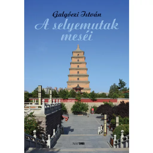 A selyemutak meséi - Galgóczi István