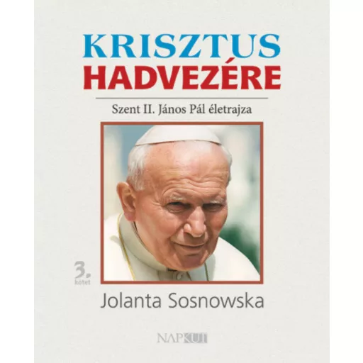 Krisztus hadvezére 3. - Jolanta Sosnowska