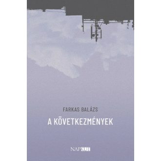 A következmények - Farkas Balázs