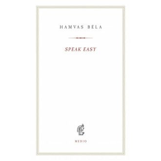 Speak Easy - Hamvas Béla