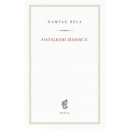 Fiatalkori írások 2. - Hamvas Béla