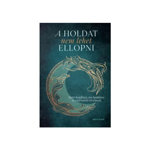 A Holdat nem lehet ellopni - Katona Zsuzsa szerk.