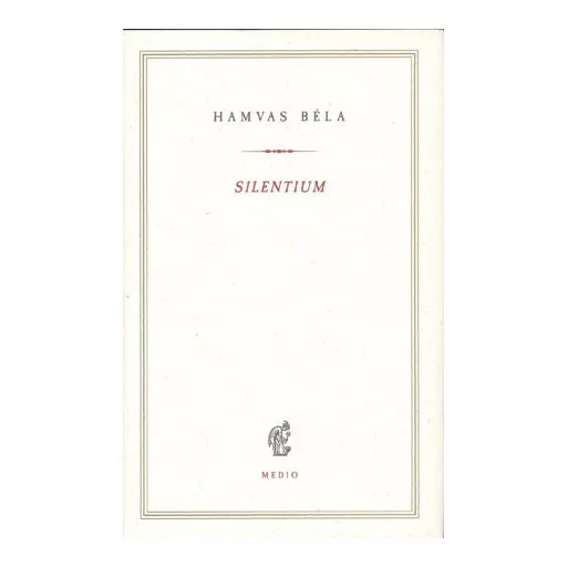 Silentium - Hamvas Béla