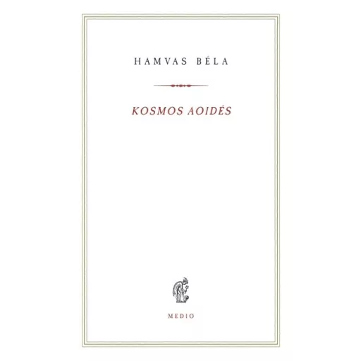 Kosmos aoidés - Hamvas Béla