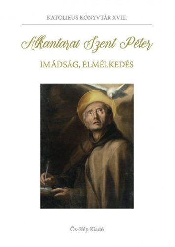 Imádság, elmélkedés - Alkantarai Szent Péter