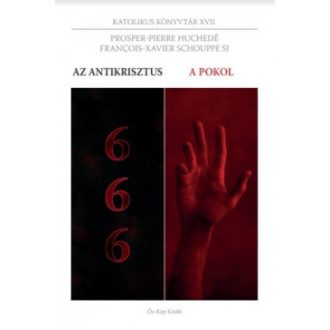 Az antikrisztus / A pokol - Prosper-Pierre Huchedé