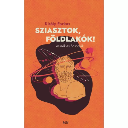 Sziasztok, földlakók! - Király Farkas