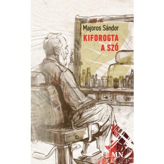 Kiforogta a szó - Majoros Sándor