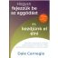 Hogyan fejezzük be az aggódást és kezdjünk el élni - Sikerkalauz 2. - Dale Carnegie
