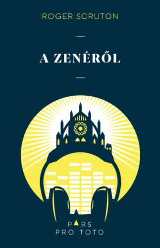 A zenéről - Roger Scruton