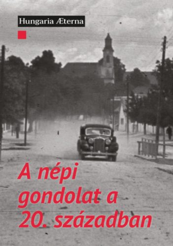 A népi gondolat a 20. században - Novák Attila - Pap Milán