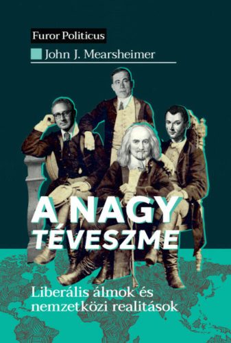 A nagy téveszme - John J. Mearsheimer