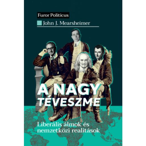 A nagy téveszme - John J. Mearsheimer