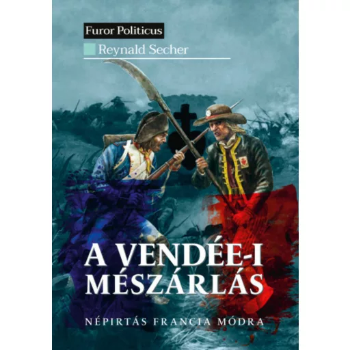 A vendée-i mészárlás - Reynald Secher