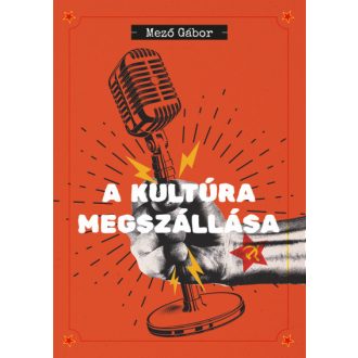 A kultúra megszállása - Mező Gábor