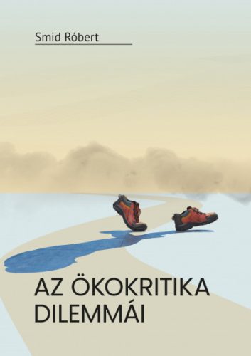 Az ökokritika dilemmái - Smid Róbert