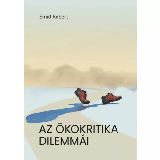 Az ökokritika dilemmái - Smid Róbert