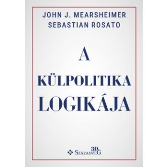 A külpolitika logikája - John J. Mearsheimer