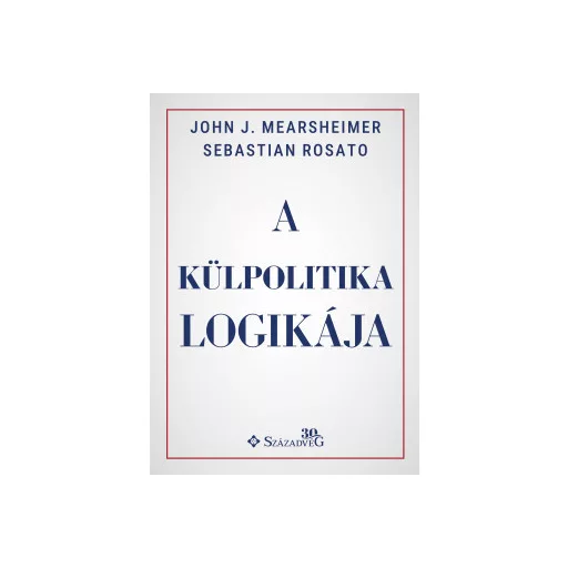 A külpolitika logikája - John J. Mearsheimer