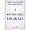 A külpolitika logikája - John J. Mearsheimer