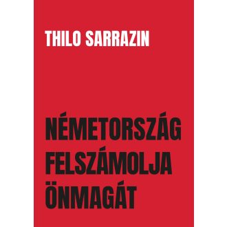 Németország felszámolja önmagát - Thilo Sarrazin