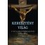 Keresztény világ - A nyugati gondolkodás születése - Tom Holland