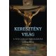 Keresztény világ - A nyugati gondolkodás születése - Tom Holland