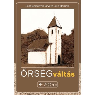 Őrségváltás - Horváth Júlia Borbála (szerk.)