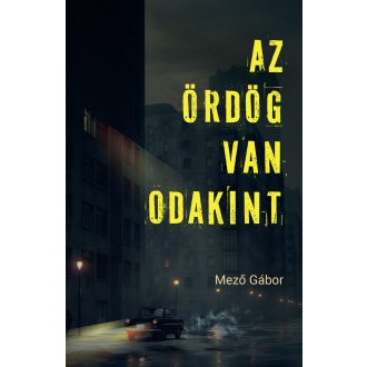 Az ördög van odakint - Mező Gábor