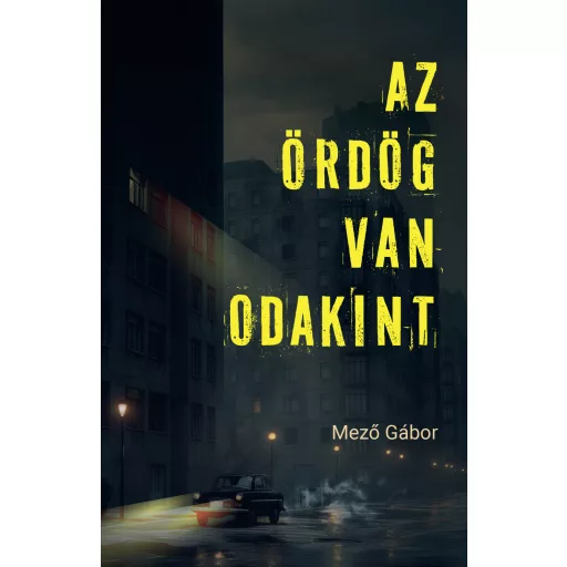 Az ördög van odakint - Mező Gábor