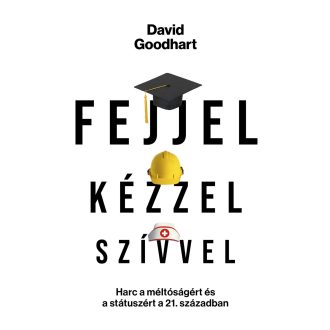 Fejjel, kézzel, szívvel - David Goodhart