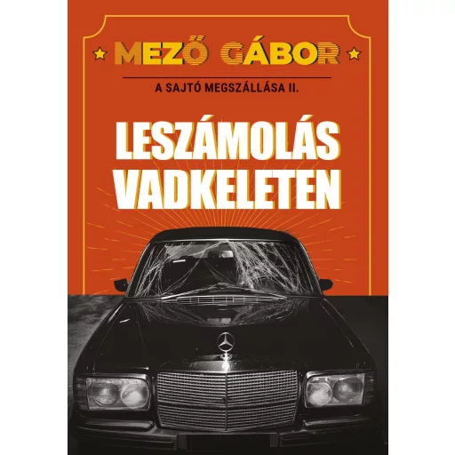 A sajtó megszállása II. - Leszámolás vadkeleten - Mező Gábor