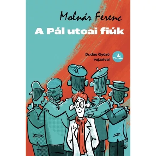 A Pál utcai fiúk - Molnár Ferenc (Tintató Kiadó, 2024)
